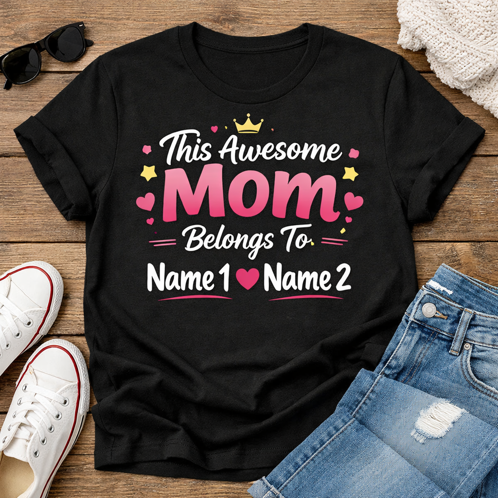 Made For Mom Custom Name Tee