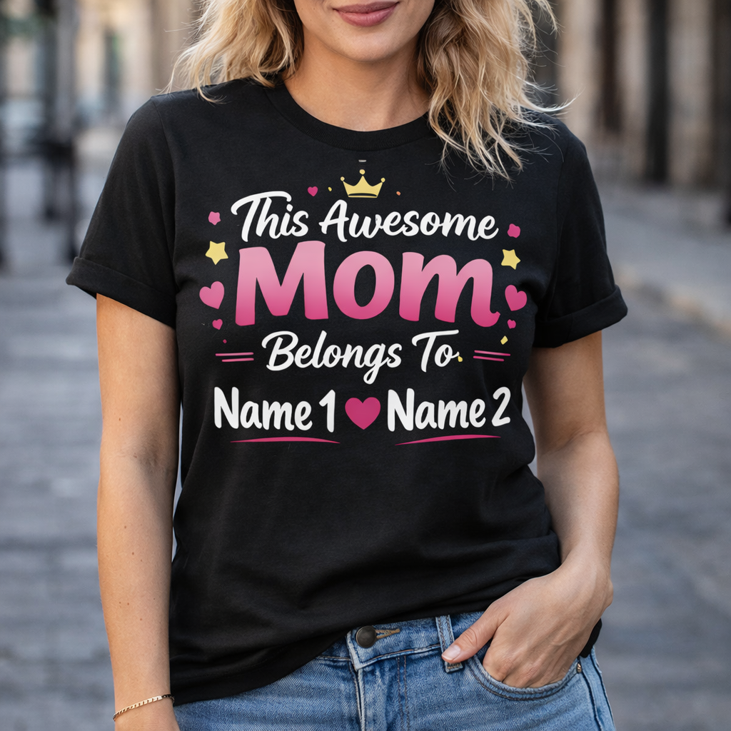 Made For Mom Custom Name Tee